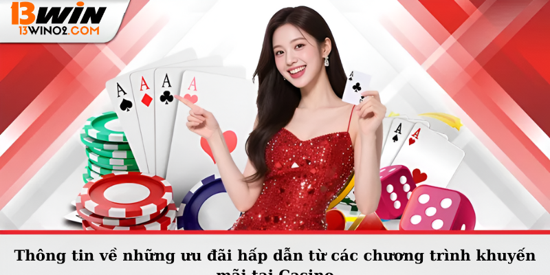 Thông tin về những ưu đãi hấp dẫn từ các chương trình khuyến mãi tại Casino