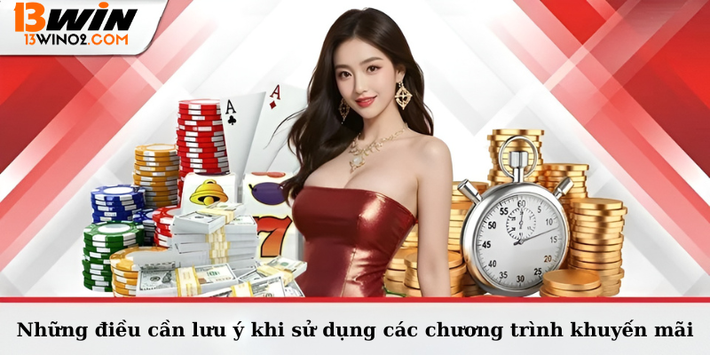 Những điều cần lưu ý khi sử dụng các chương trình khuyến mãi