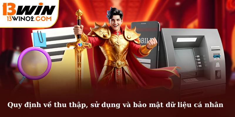 Quy định về thu thập, sử dụng và bảo mật dữ liệu cá nhân
